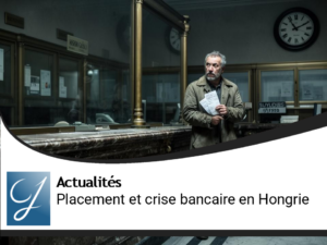 placement et crise des banques : le cas de la Hongrie