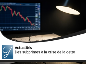 Des placements Subprimes à la crise de la dette : il n&rsquo;y a qu&rsquo;un pas