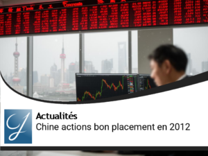 Et si la Chine redevenait un bon placement action en 2012?