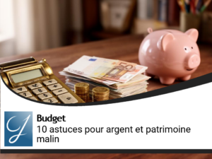 10 conseils pour gagner de l&rsquo;argent et faire de la gestion de patrimoine avec bon sens