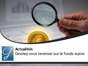 Allez-vous reverser sur le fonds euros de votre placement assurance vie?