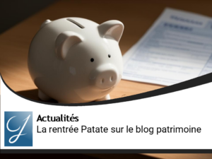 C&rsquo;est la rentrée Patate sur le blog gestion de patrimoine!