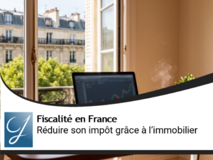 Idée gestion de patrimoine : réduire son impôt avec l&rsquo;immobilier