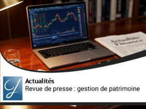 La revue de presse gestion de patrimoine