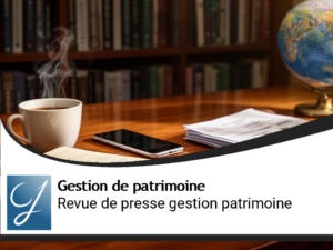 Revue de presse blog gestion de patrimoine