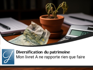 Mon livret A ne rapporte plus rien : que faire?