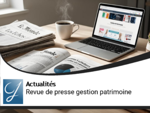 La revue de presse du blog gestion de patrimoine