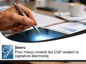 Pour mieux investir, les CGP veulent la signature électronique!