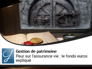 Peur sur l’assurance vie : la composition du fonds euros pour les nuls !