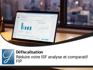 Réduire votre ISF : Mon analyse et mon comparatif des FIP ISF