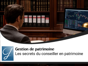 Les secrets du conseiller en gestion de patrimoine