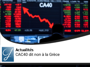 Le CAC40 vote non à la Grèce!