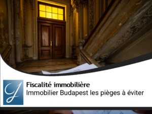 Immobilier Budapest : les pièges à éviter