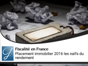 Placement immobilier pour 2016 : les abrutis de la rentabilité