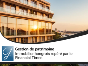 Immobilier Hongrie : même le Financial Times en parle