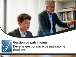 Comment un étudiant peut devenir gestionnaire de patrimoine?