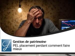 PEL : le placement perdant, comment faire mieux?
