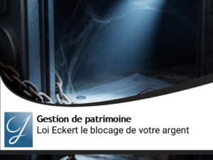 Loi Eckert ou comment on bloque votre argent!