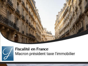 Macron président : taxation immobilier en avant!