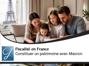 Comment constituer un patrimoine sous Macron?