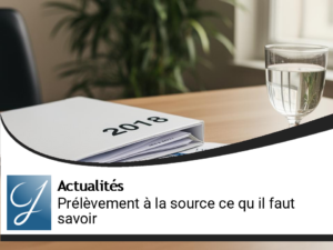 Prélèvement à la source de l’impôt que faut-il savoir ?