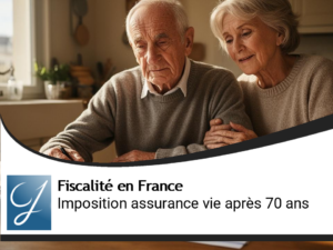 Fiscalité assurance vie après 70 ans comment faire?