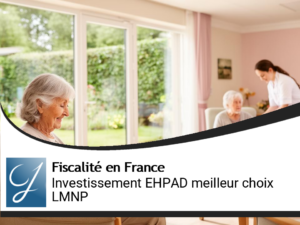 Investissement EHPAD la meilleure solution en LMNP ?