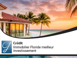 Immobilier Floride : la meilleure destination pour investir ?
