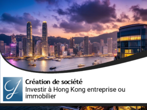 Investir à Hong Kong pour une entreprise ou pour l’immobilier