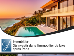 Immobilier de luxe après Paris où investir à l&rsquo;étranger?