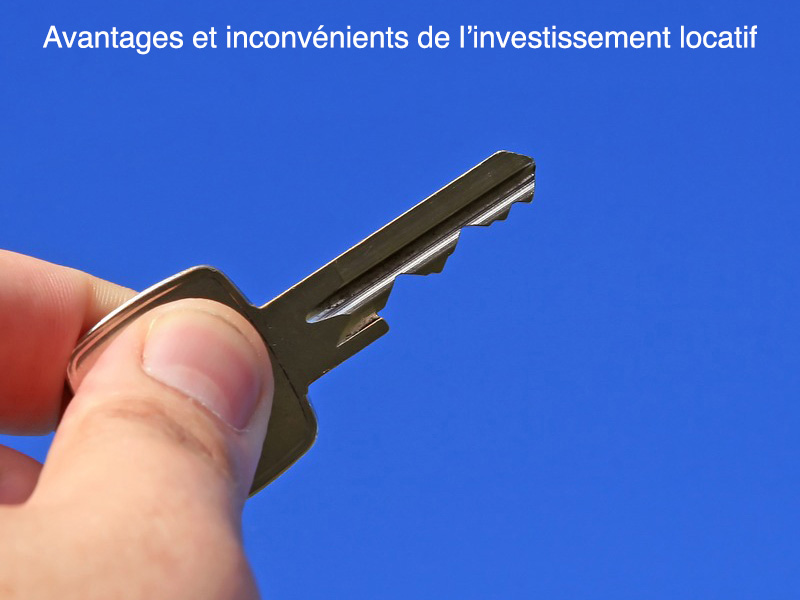 avantages et inconvénients de l'investissement locatif