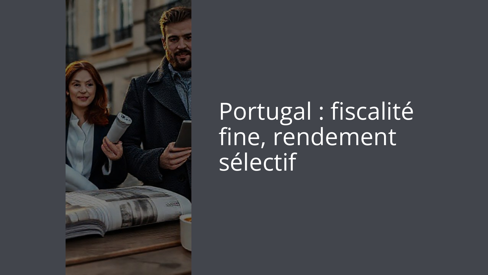 Portugal : fiscalité fine, rendement sélectif