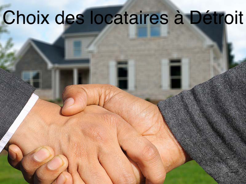choix des locataires à Détroit