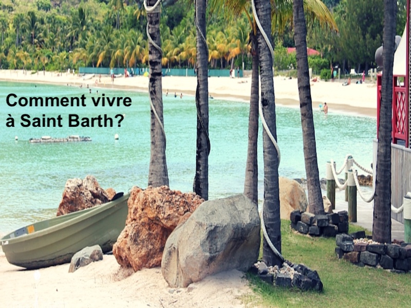 comment vivre à saint barth
