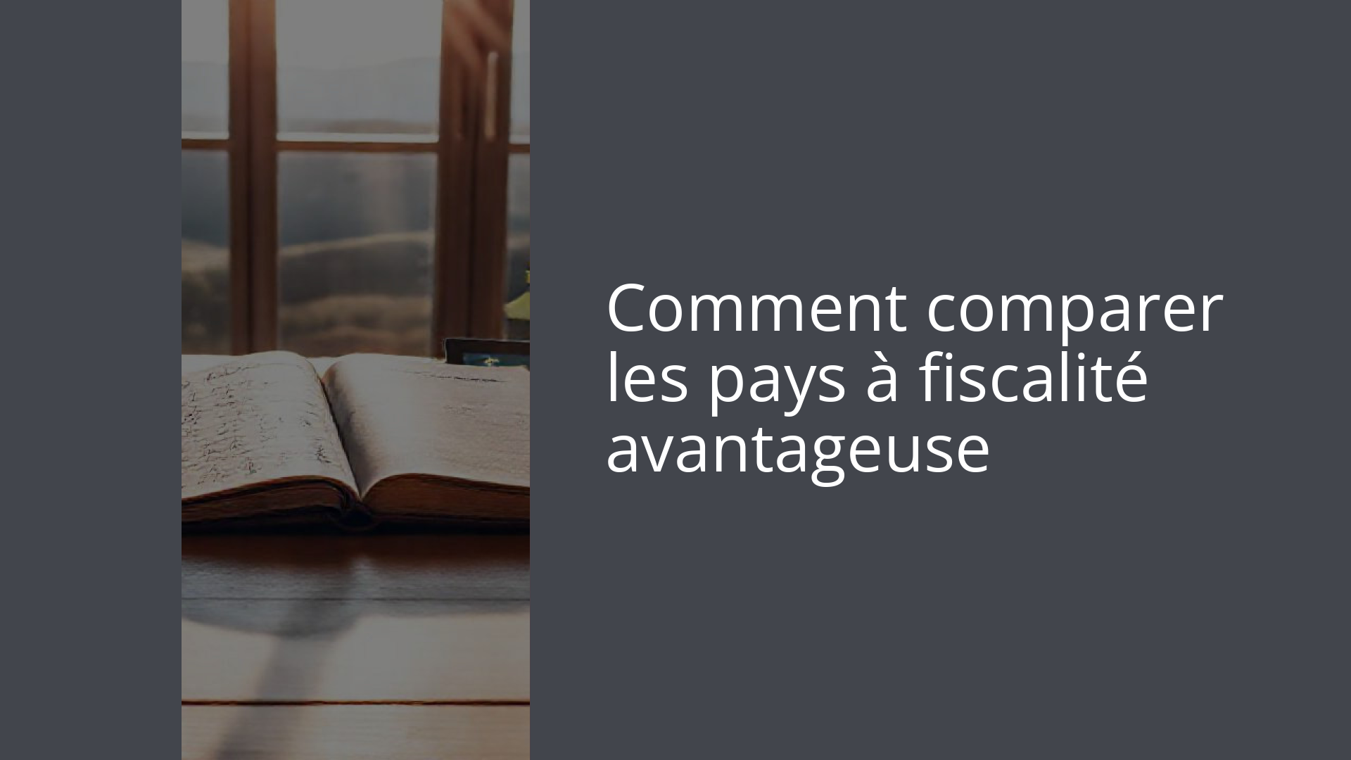 Comment comparer les pays à fiscalité avantageuse
