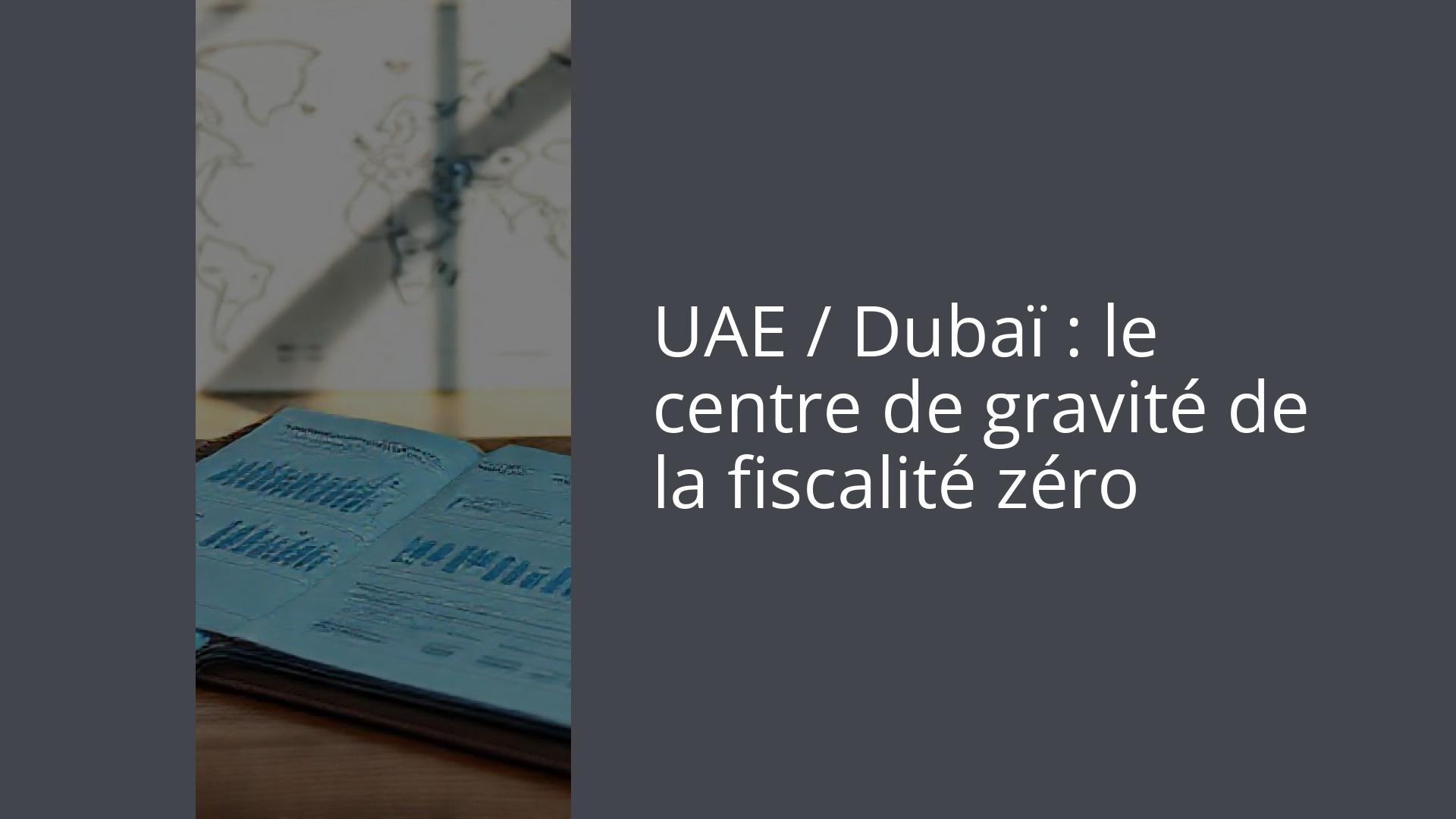 UAE / Dubaï : le centre de gravité de la fiscalité zéro