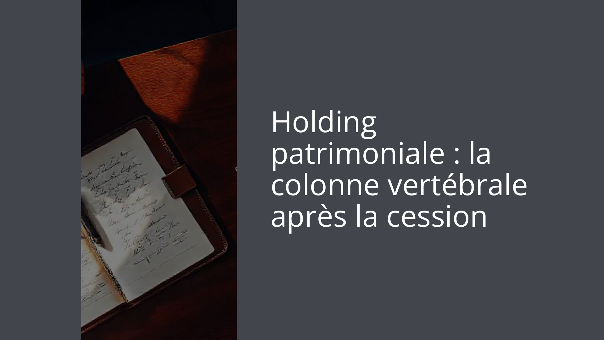 Holding patrimoniale : la colonne vertébrale après la cession