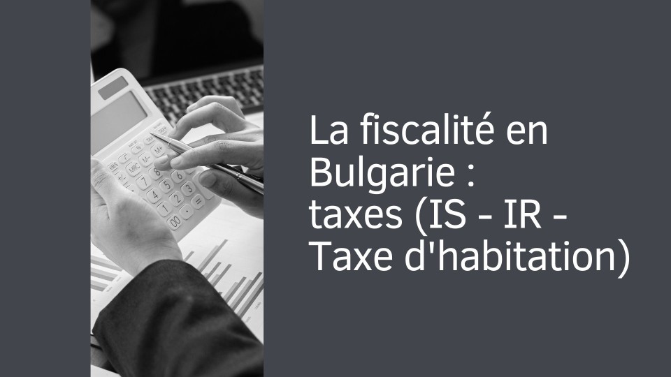 La fiscalité en Bulgarie : les taxes