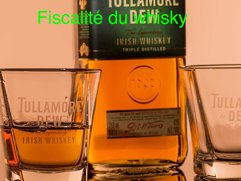 fiscalité whisky