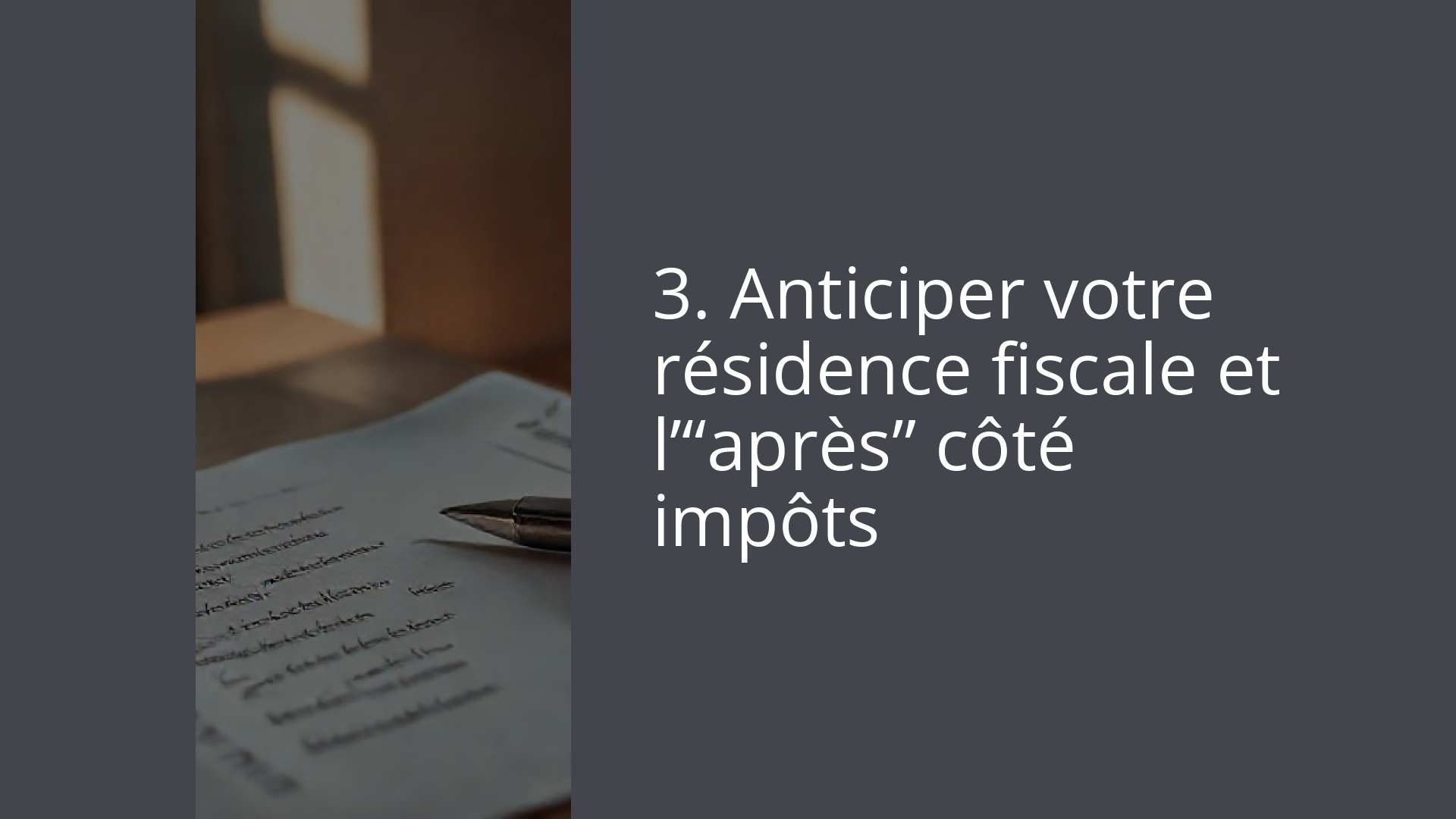 3. Anticiper votre résidence fiscale et l’“après” côté impôts