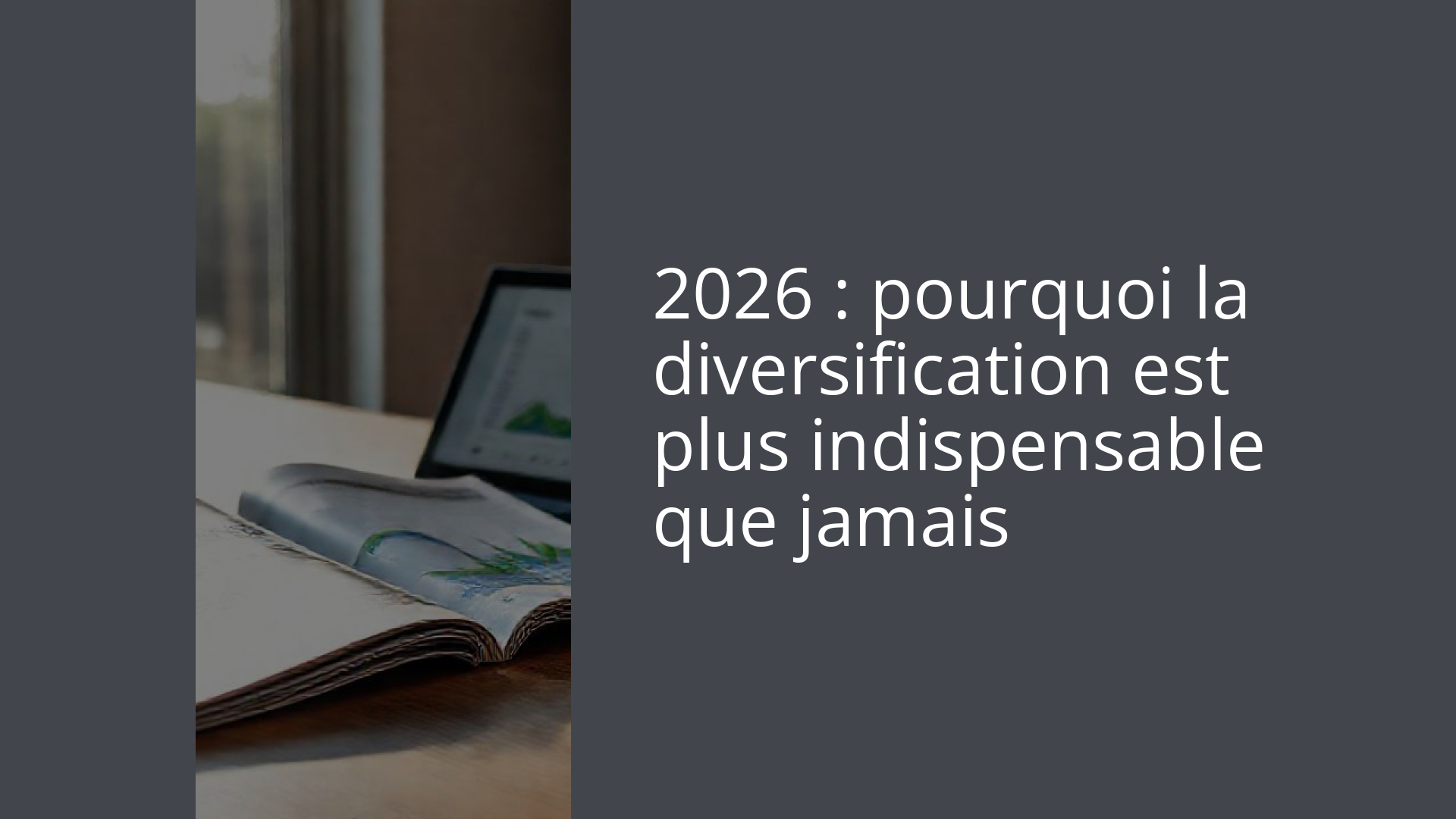 2026 : pourquoi la diversification est plus indispensable que jamais