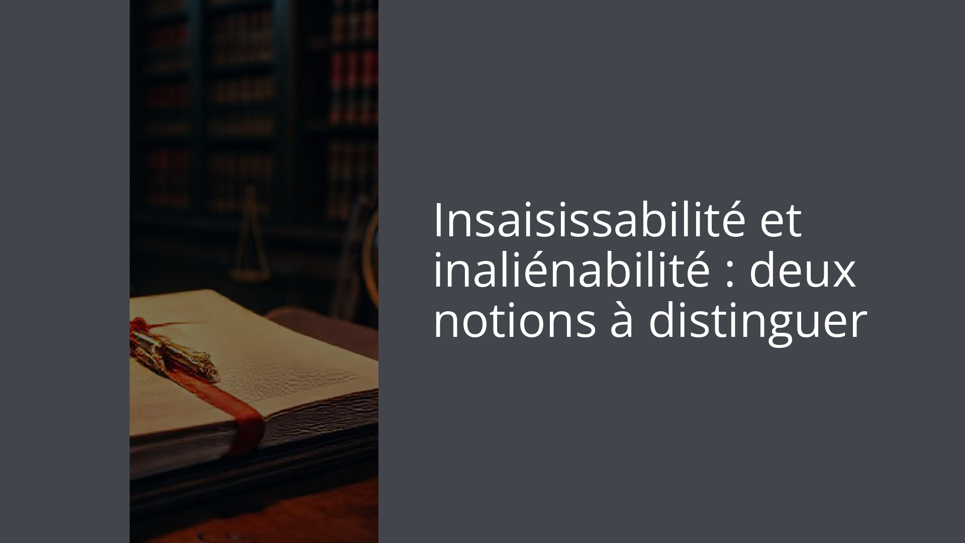 Insaisissabilité et inaliénabilité : deux notions à distinguer