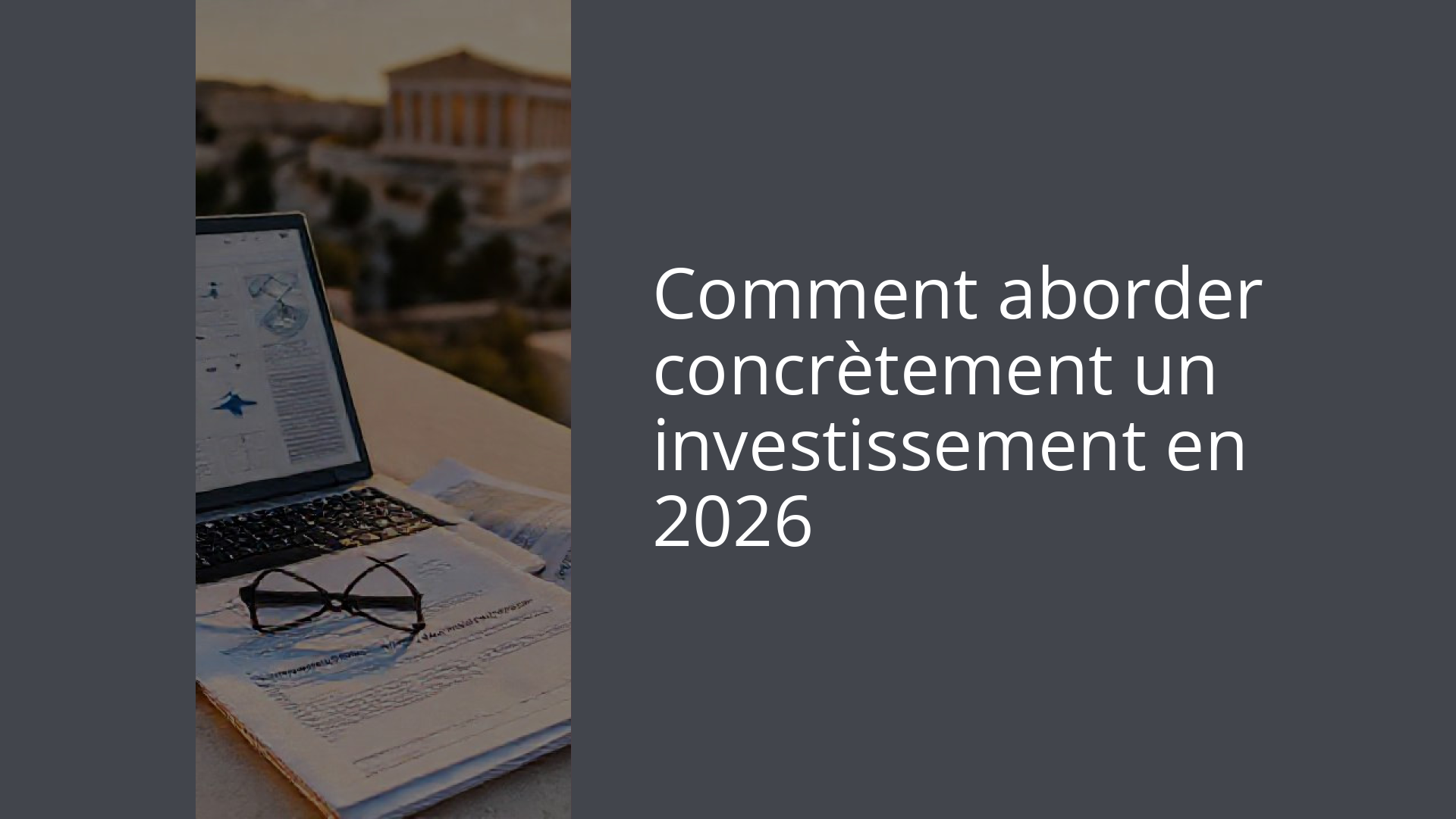 Comment aborder concrètement un investissement en 2026