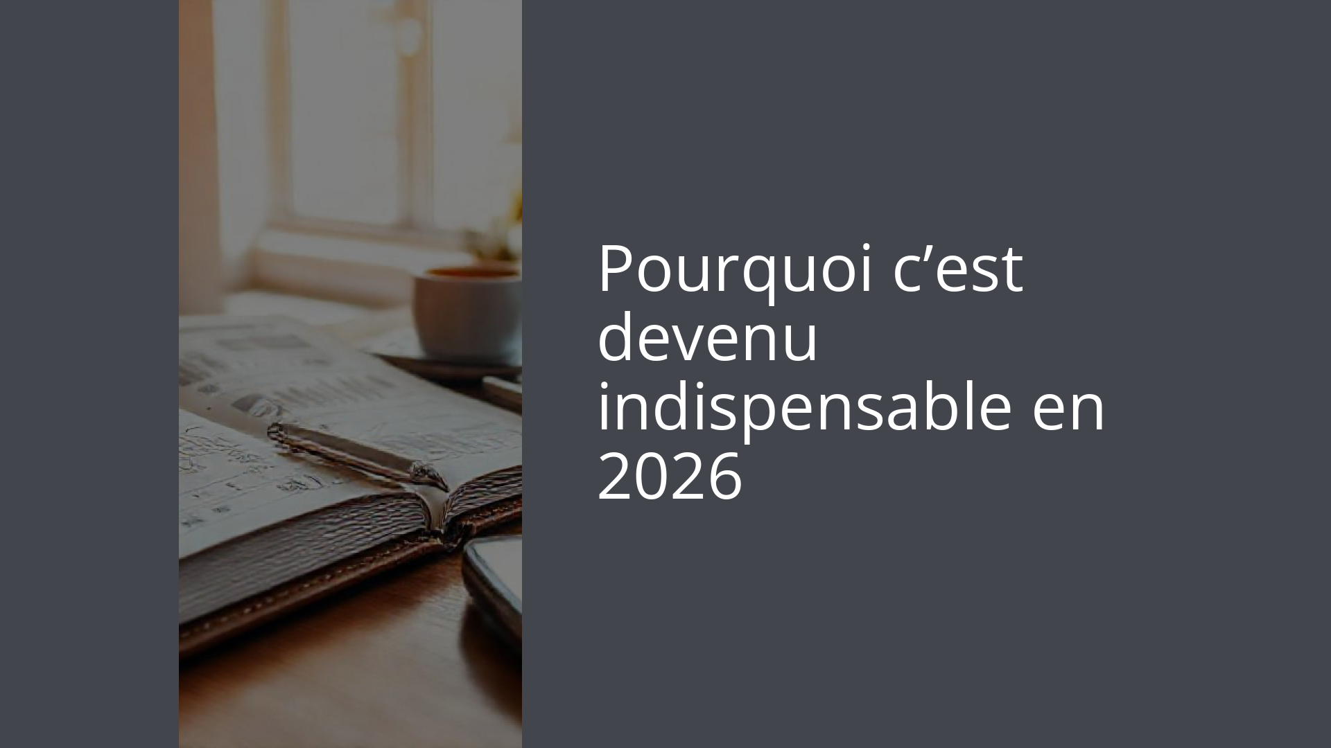 Pourquoi c’est devenu indispensable en 2026