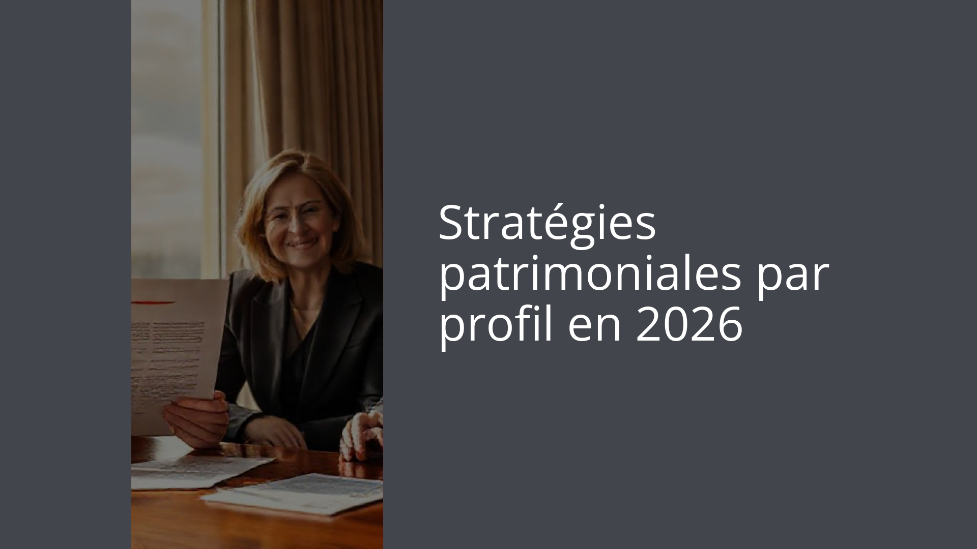 Stratégies patrimoniales par profil en 2026