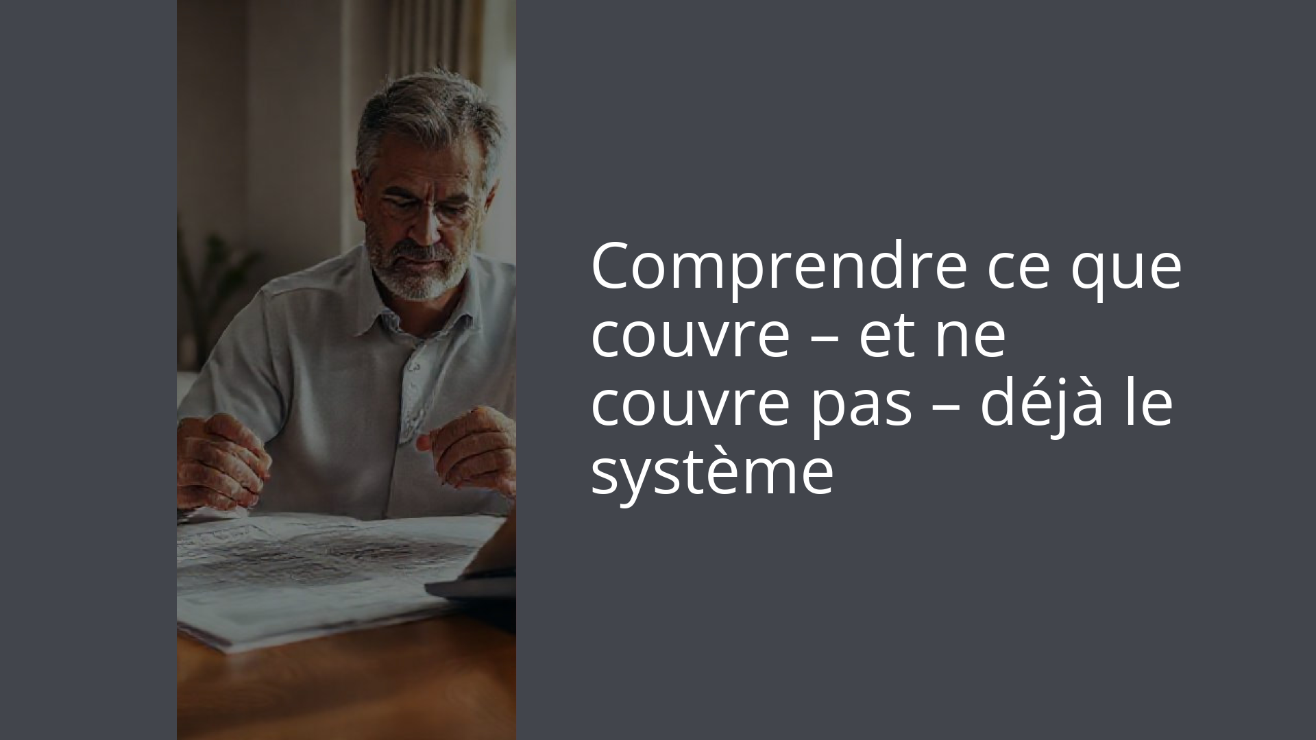 Comprendre ce que couvre – et ne couvre pas – déjà le système