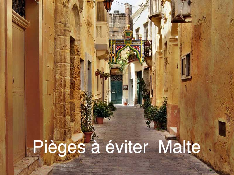 pièges à éviter Malte