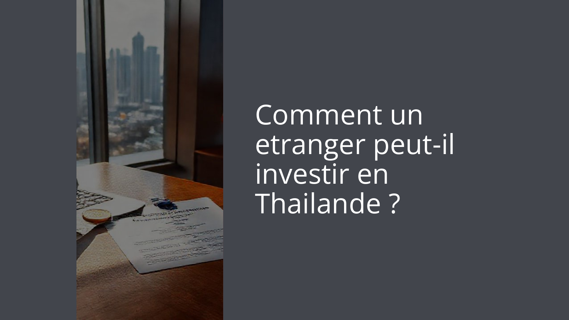 Comment un etranger peut-il investir en Thailande ?