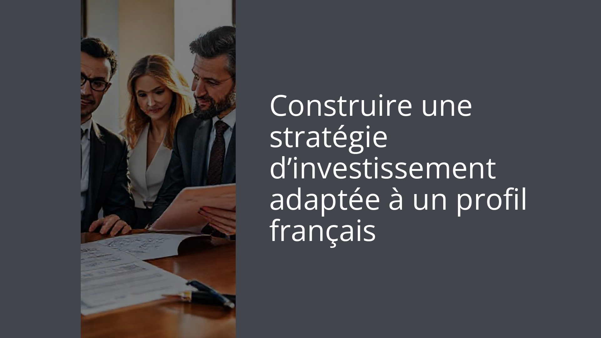 Construire une stratégie d’investissement adaptée à un profil français