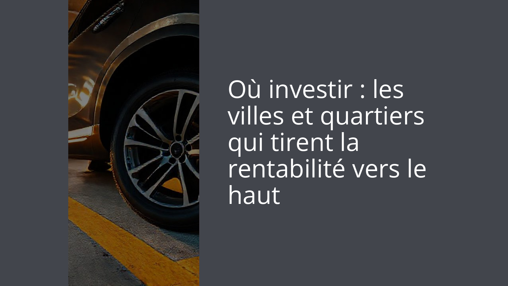 Où investir : les villes et quartiers qui tirent la rentabilité vers le haut